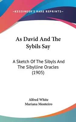 Como dicen David y las Sibilas: Esbozo de las Sibilas y los Oráculos Sibilinos (1905) - As David and the Sybils Say: A Sketch of the Sibyls and the Sibylline Oracles (1905)