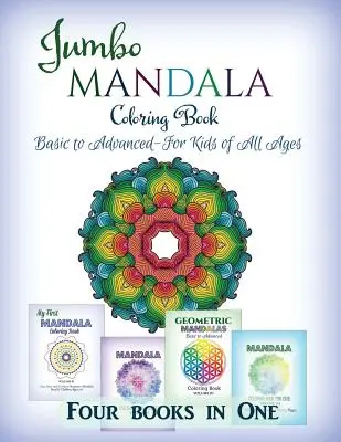 Jumbo Mandala Coloring Book: De básico a avanzado-Para niños de todas las edades-Cuatro libros en uno - Jumbo Mandala Coloring Book: Basic to Advanced-For Kids of All Ages-Four Books in One