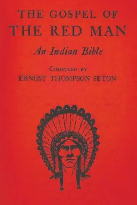 El Evangelio del Hombre Rojo: Una Biblia india - The Gospel of the Red Man: An Indian Bible