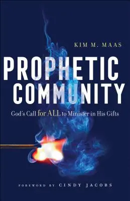 Comunidad profética: La llamada de Dios para que todos ministren con sus dones - Prophetic Community: God's Call for All to Minister in His Gifts