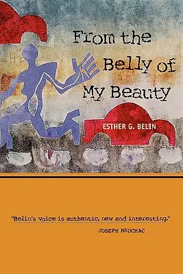 Desde el vientre de mi belleza: Poemas - From the Belly of My Beauty: Poems