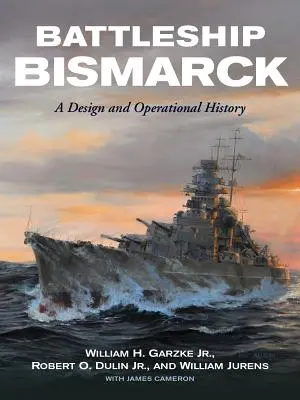 El acorazado Bismarck: A Design and Operational History - Battleship Bismarck: A Design and Operational History