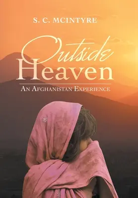 Fuera del cielo: Una experiencia en Afganistán - Outside Heaven: An Afghanistan Experience
