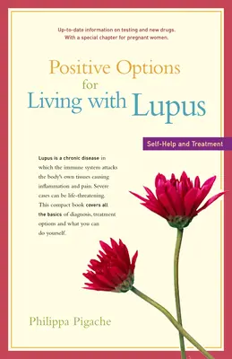 Opciones positivas para vivir con lupus: Autoayuda y tratamiento - Positive Options for Living with Lupus: Self-Help and Treatment