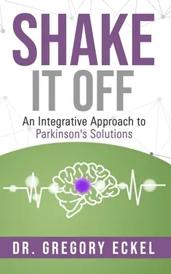 Shake it Off: Un enfoque integrador de las soluciones para el Parkinson - Shake it Off: An Integrative Approach to Parkinson's Solutions