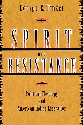 Espíritu y resistencia: Teología política y liberación de los indios americanos - Spirit and Resistance: Political Theology and American Indian Liberation