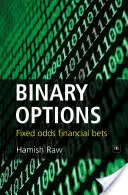 Opciones binarias: Apuestas financieras de probabilidades fijas - Binary Options: Fixed Odds Financial Bets