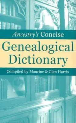 Diccionario Genealógico Conciso de Ancestry - Ancestry's Concise Genealogical Dictionary