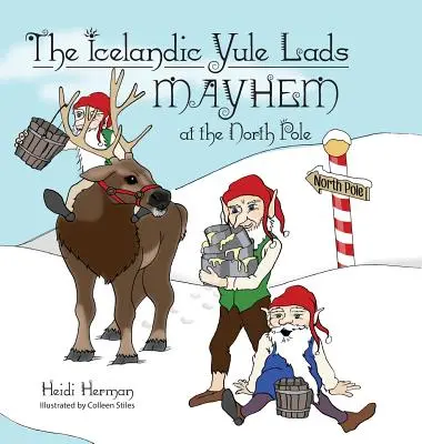 El caos de los Yule Lads islandeses en el Polo Norte - The Icelandic Yule Lads Mayhem at the North Pole