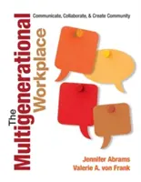 El lugar de trabajo multigeneracional: Comunicar, colaborar y crear comunidad - The Multigenerational Workplace: Communicate, Collaborate, and Create Community