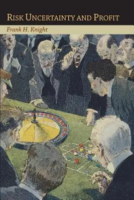 Riesgo, incertidumbre y beneficio - Risk Uncertainty and Profit