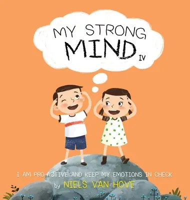 Mi mente fuerte IV: soy proactivo y controlo mis emociones - My Strong Mind IV: I am Pro-active and Keep my Emotions in Check