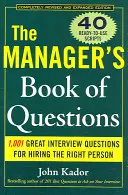 El libro de preguntas del directivo: 1001 grandes preguntas de entrevista para contratar a la mejor persona - The Manager's Book of Questions: 1001 Great Interview Questions for Hiring the Best Person