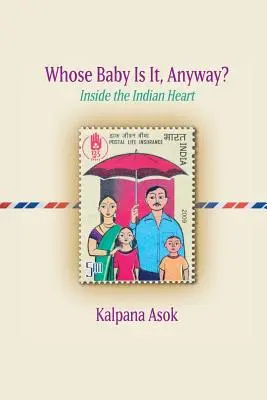 ¿De quién es el bebé? Dentro del corazón indio - Whose Baby Is It, Anyway?: Inside the Indian Heart