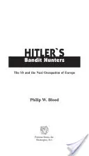 Los cazadores de bandidos de Hitler: Las SS y la ocupación nazi de Europa - Hitler's Bandit Hunters: The SS and the Nazi Occupation of Europe