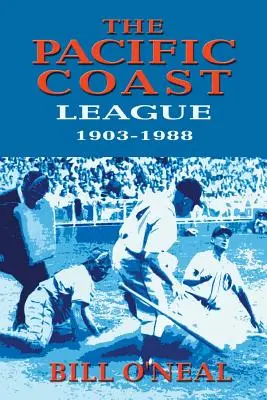 La Liga de la Costa del Pacífico 1903-1988 - The Pacific Coast League 1903-1988