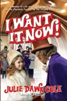 ¡Lo quiero ya! Memorias de la vida en el plató de Willy Wonka y la fábrica de chocolate (tapa dura) - I Want it Now! A Memoir of Life on the Set of Willy Wonka and the Chocolate Factory (hardback)