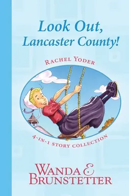 Colección de historias de Rachel Yoder 1--¡Cuidado, condado de Lancaster! - Rachel Yoder Story Collection 1--Look Out, Lancaster County!