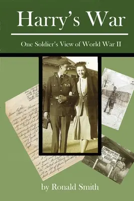 La guerra de Harry: la visión de un soldado sobre la Segunda Guerra Mundial - Harry's War: One Soldier's View of World War II