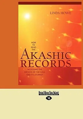 Cómo leer los Registros Akáshicos: Cómo acceder al archivo del alma y su viaje (Easyread Large Edition) - How to Read the Akashic Records: Accessing the Archive of the Soul and Its Journey (Easyread Large Edition)