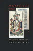 Tarot de Marsella: Hacia el arte de leer - Marseille Tarot: Towards the Art of Reading