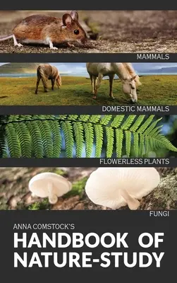 Manual de estudio de la naturaleza en color - Mamíferos y plantas sin flores - The Handbook Of Nature Study in Color - Mammals and Flowerless Plants