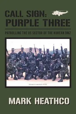 Indicativo de llamada: Purple Three - Patrullando el sector estadounidense de la DMZ coreana - Call Sign: Purple Three - Patrolling the US Sector of the Korean DMZ