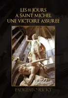 Les 81 Jours a Saint Michel Une Victoire Assuree