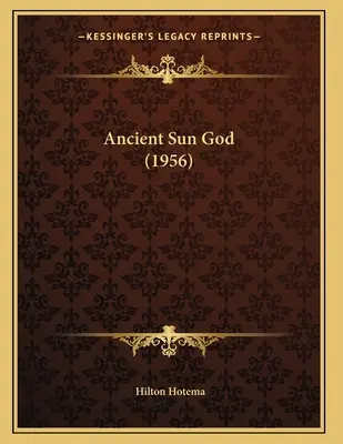 El antiguo Dios Sol (1956) - Ancient Sun God (1956)