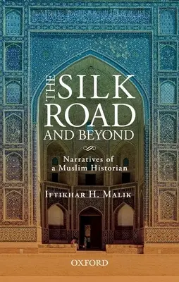 La ruta de la seda y más allá: Narraciones de un historiador musulmán - The Silk Road and Beyond: Narratives of a Muslim Historian