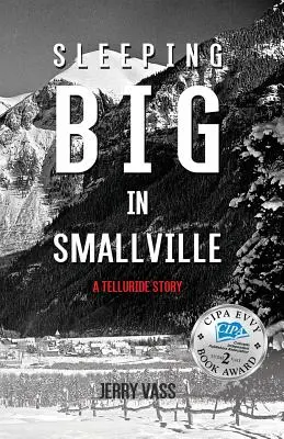 Dormir a lo grande en Smallville: Una historia de Telluride - Sleeping Big in Smallville: A Telluride Story