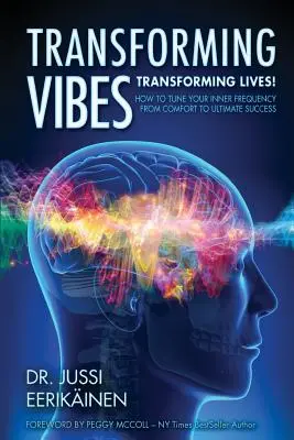 Transformando Vibras, Transformando Vidas!: Cómo Sintonizar Tu Frecuencia Interior Desde la Comodidad hasta el Éxito Definitivo - Transforming Vibes, Transforming Lives!: How to Tune Your Inner Frequency From Comfort to Ultimate Success