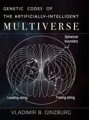 Códigos genéticos del multiverso artificialmente inteligente - Genetic Codes of the Artificially-Intelligent Multiverse