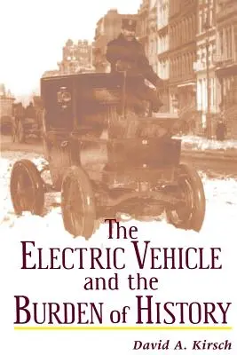 El vehículo eléctrico y el peso de la historia - The Electric Vehicle and the Burden of History