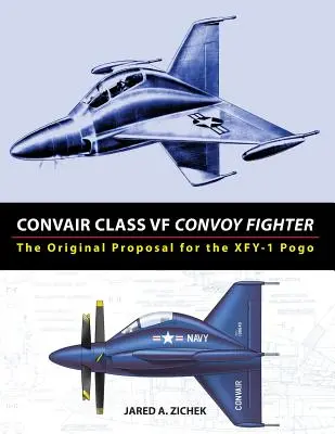 Convair Class VF Convoy Fighter: La propuesta original para el XFY-1 Pogo - Convair Class VF Convoy Fighter: The Original Proposal for the XFY-1 Pogo