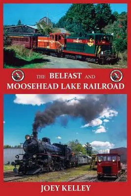 El ferrocarril de Belfast y Moosehead Lake - The Belfast and Moosehead Lake Railroad