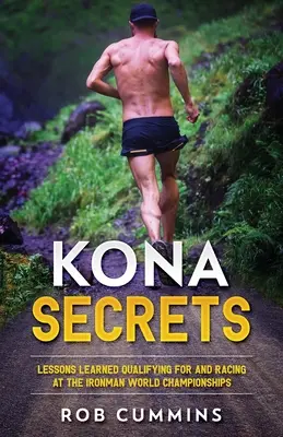 Secretos de Kona: Lecciones aprendidas de más de 50 Calificaciones de Kona - Kona Secrets: Lessons learned from over 50 Kona Qualifications