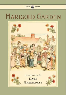 El Jardín de las Caléndulas - Dibujos y Rimas - Ilustrado por Kate Greenaway - Marigold Garden - Pictures and Rhymes - Illustrated by Kate Greenaway