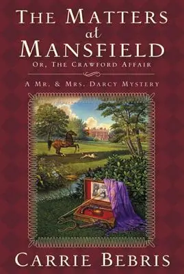 Los asuntos de Mansfield: O, el asunto Crawford - The Matters at Mansfield: Or, the Crawford Affair