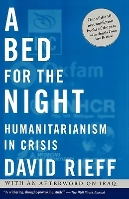 Una cama para la noche: Humanitarismo en crisis - A Bed for the Night: Humanitarianism in Crisis