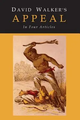 Llamamiento de David Walker a los ciudadanos de color del mundo - David Walker's Appeal to the Coloured Citizens of the World