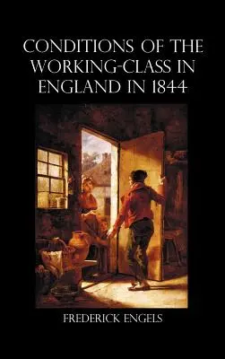 La condición de la clase obrera en Inglaterra en 1844 - The Condition of the Working-Class in England in 1844