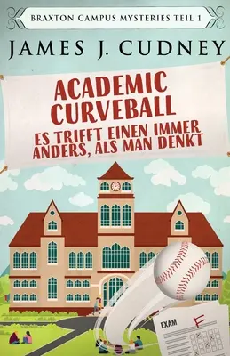 Bola de Curva Académica - Cada vez es más diferente de lo que parece - Academic Curveball - Es trifft einen immer anders, als man denkt