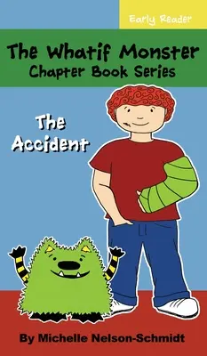 Serie de Libros de Capítulos de Los Monstruos de Nunca Jamás: El Accidente - The Whatif Monster Chapter Book Series: The Accident