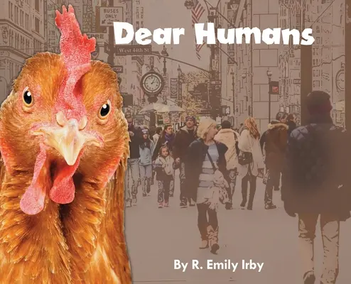 Queridos Humanos: Los humanos y los pollos son más parecidos de lo que crees. - Dear Humans: Humans and chickens are more alike than you may think!