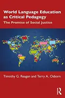 La enseñanza de lenguas extranjeras como pedagogía crítica: La promesa de la justicia social - World Language Education as Critical Pedagogy: The Promise of Social Justice