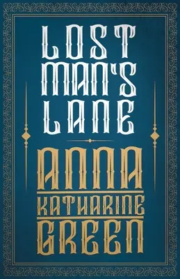 El camino del hombre perdido; Amelia Butterworth - Volumen 2 - Lost Man's Lane;Amelia Butterworth - Volume 2