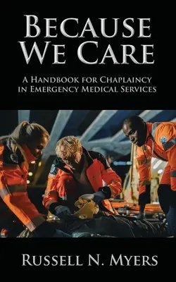 Porque nos importa: Manual para capellanes de servicios médicos de urgencia - Because We Care: A Handbook for Chaplaincy in Emergency Medical Services