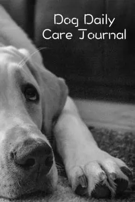 Diario de cuidados del perro - Dog Daily Care Journal