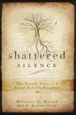 Shattered Silence: La historia no contada de la hija de un asesino en serie - Shattered Silence: The Untold Story of a Serial Killer's Daughter